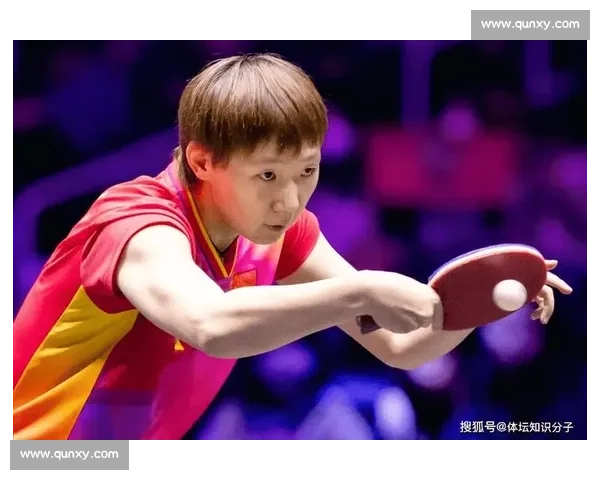 王曼昱状态火热再度领衔国乒展现顽强拼搏精神引领团队冲击新辉煌